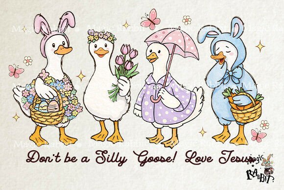 Don’t Be a Silly Goose Love Jesus PNG for Crafts