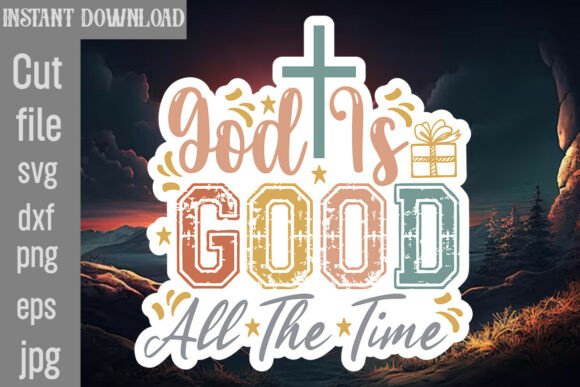 God is Good All the Time SVG Cut File for Print Templates