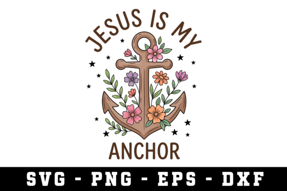 Jesus Is My Anchor Svg Cut File for Crafts
