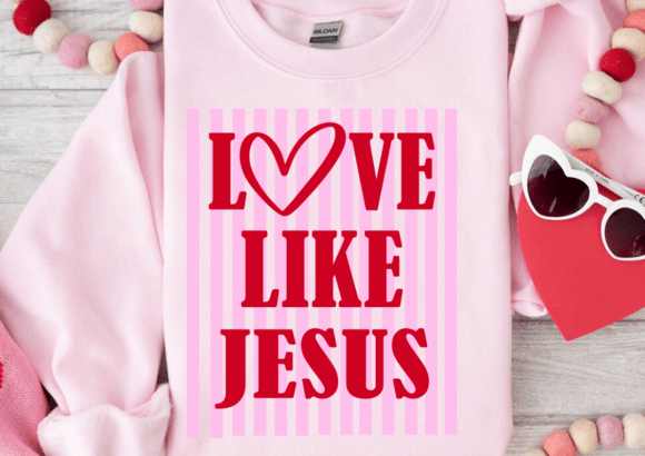 Love Like Jesus SVG PNG Preppy Valentine Crafts